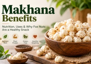 Makhana Benefits: Why Fox Nuts Are Becoming a Popular Healthy Snack